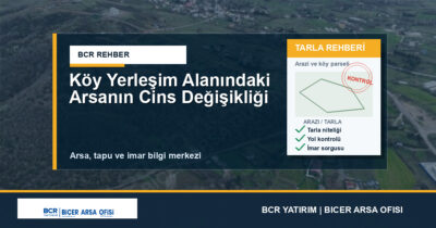 Köy Yerleşim Alanındaki Arsanın Cins Değişikliği