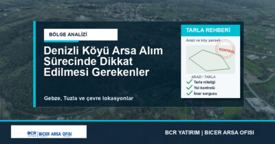 Denizli Köyü Arsa Alım Sürecinde Dikkat Edilmesi Gerekenler