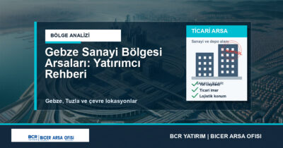 Gebze Sanayi Bölgesi Arsaları: Yatırımcı Rehberi
