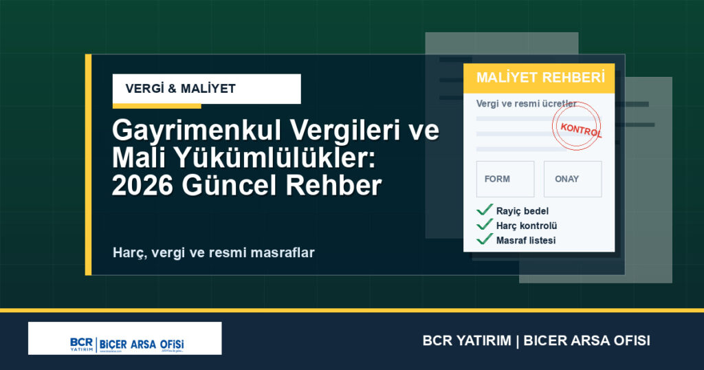 Gayrimenkul Vergileri ve Mali Yükümlülükler: 2026 Güncel Rehber