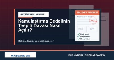 Kamulaştırma Bedelinin Tespiti Davası Nasıl Açılır?