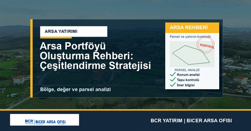 Arsa Portföyü Oluşturma Rehberi: Çeşitlendirme Stratejisi