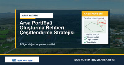 Arsa Portföyü Oluşturma Rehberi: Çeşitlendirme Stratejisi