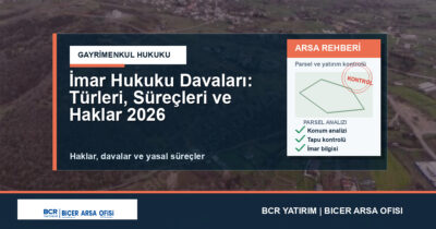 İmar Hukuku Davaları: Türleri, Süreçleri ve Haklar 2026