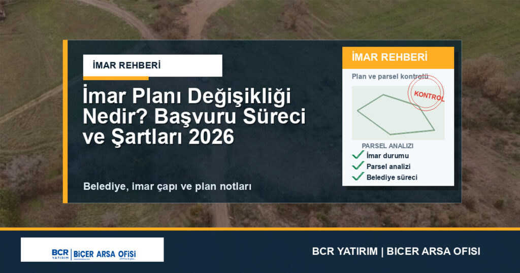 İmar Planı Değişikliği Nedir? Başvuru Süreci ve Şartları 2026