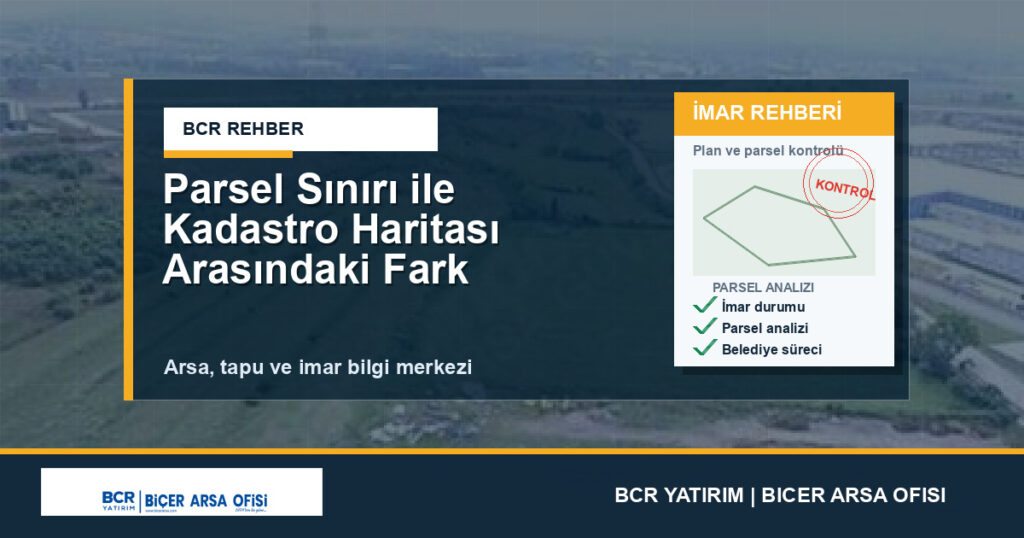 Parsel Sınırı ile Kadastro Haritası Arasındaki Fark