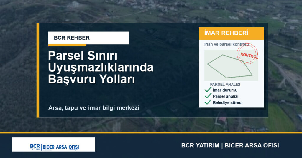 Parsel Sınırı Uyuşmazlıklarında Başvuru Yolları