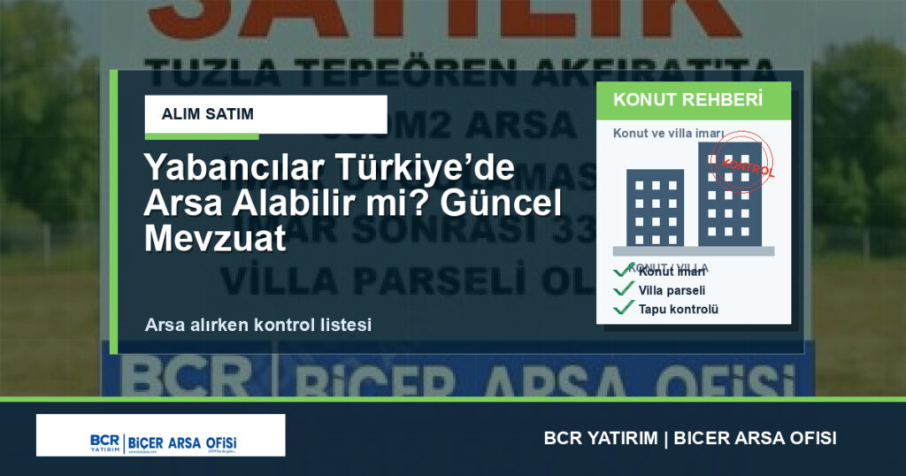 Yabancılar Türkiye’de Arsa Alabilir mi? Güncel Mevzuat