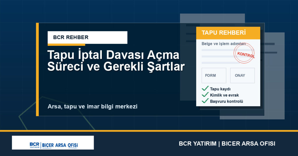 Tapu İptal Davası Açma Süreci ve Gerekli Şartlar