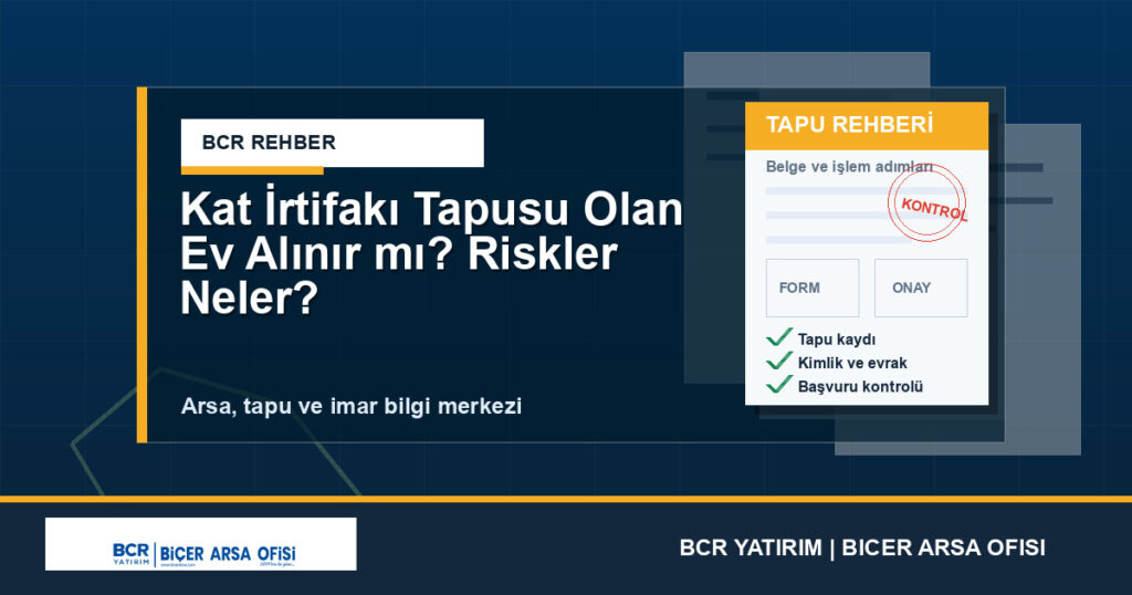 Kat İrtifakı Tapusu Olan Ev Alınır mı? Riskler Neler?