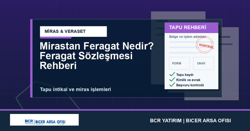 Mirastan Feragat Nedir? Feragat Sözleşmesi Rehberi