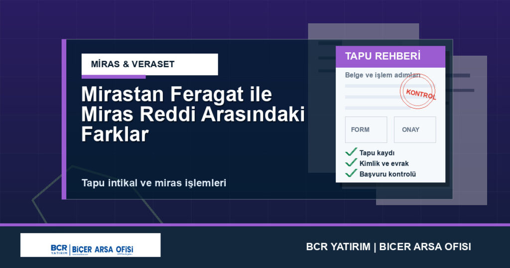 Mirastan Feragat ile Miras Reddi Arasındaki Farklar