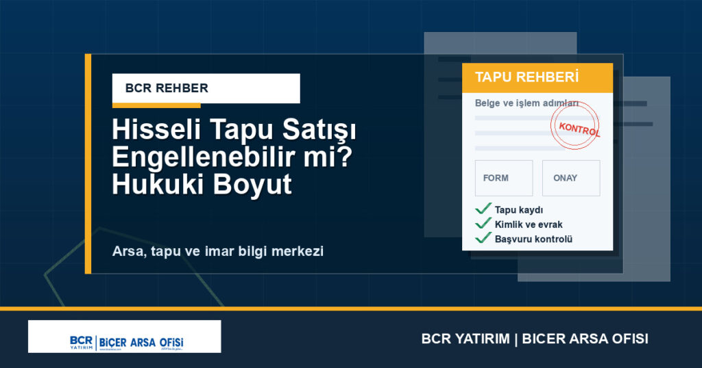 Hisseli Tapu Satışı Engellenebilir mi? Hukuki Boyut