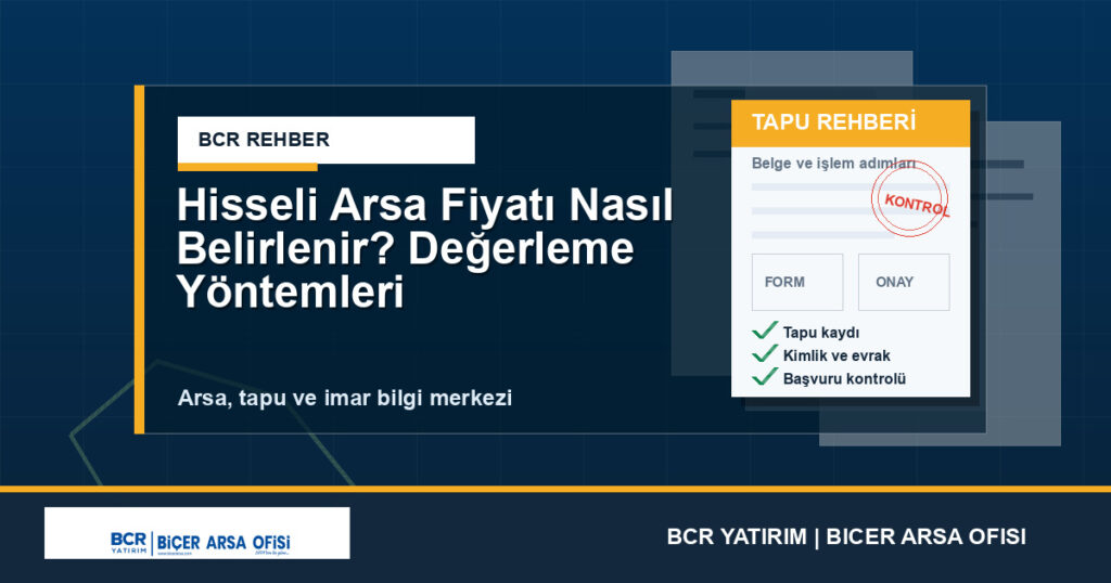 Hisseli Arsa Fiyatı Nasıl Belirlenir? Değerleme Yöntemleri