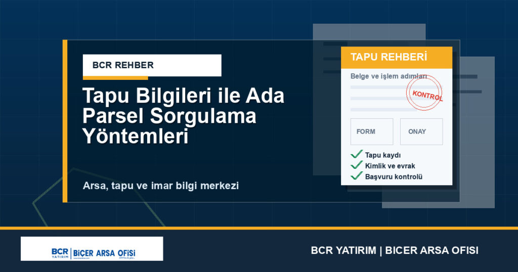 Tapu Bilgileri ile Ada Parsel Sorgulama Yöntemleri