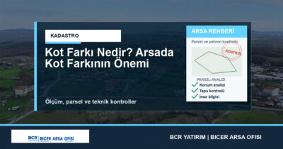 Kot Farkı Nedir? Arsada Kot Farkının Önemi