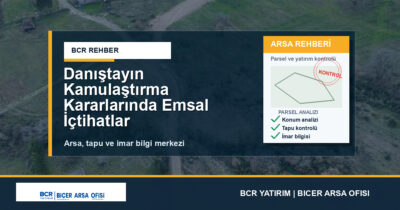Danıştayın Kamulaştırma Kararlarında Emsal İçtihatlar