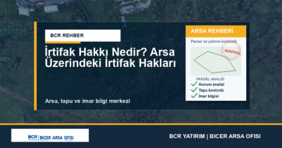 İrtifak Hakkı Nedir? Arsa Üzerindeki İrtifak Hakları