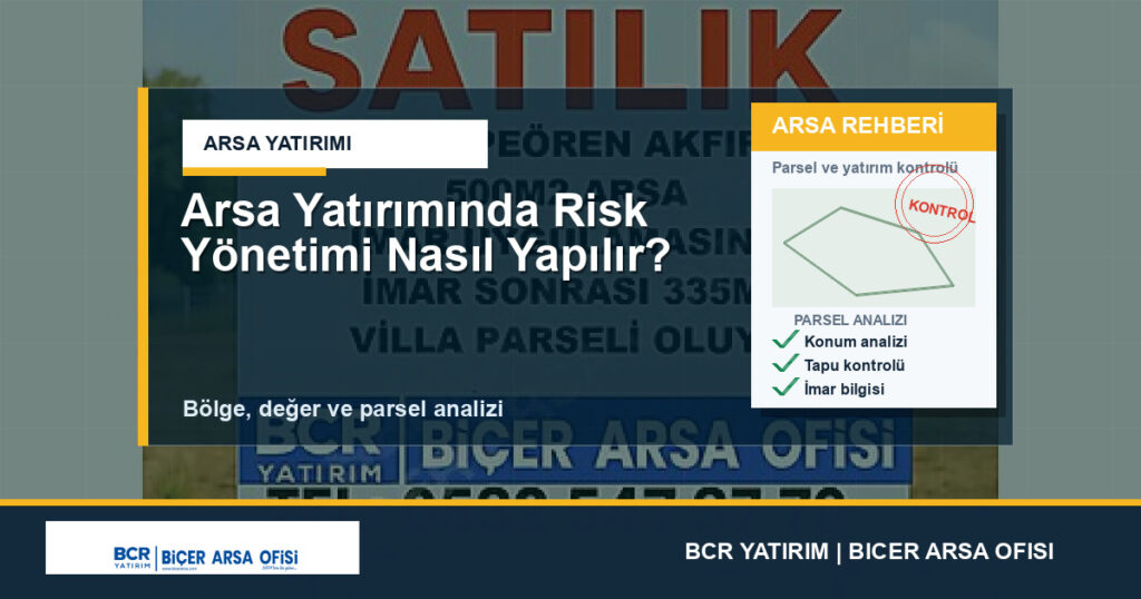 Arsa Yatırımında Risk Yönetimi Nasıl Yapılır?
