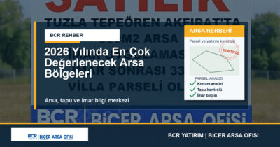 2026 Yılında En Çok Değerlenecek Arsa Bölgeleri