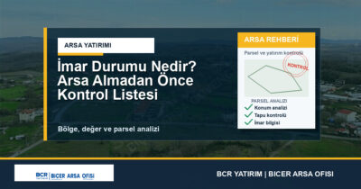 İmar Durumu Nedir? Arsa Almadan Önce Kontrol Listesi