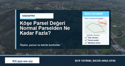 Köşe Parsel Değeri Normal Parselden Ne Kadar Fazla?