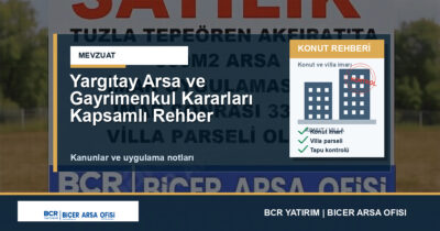 Yargıtay Arsa ve Gayrimenkul Kararları Kapsamlı Rehber