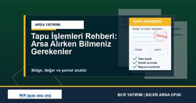 Tapu İşlemleri Rehberi: Arsa Alırken Bilmeniz Gerekenler