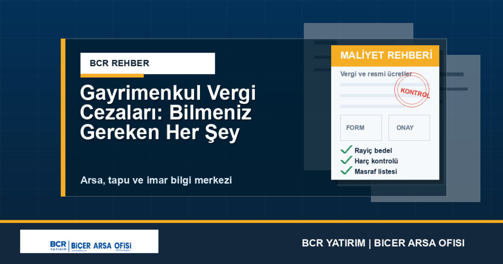 Gayrimenkul Vergi Cezaları: Bilmeniz Gereken Her Şey