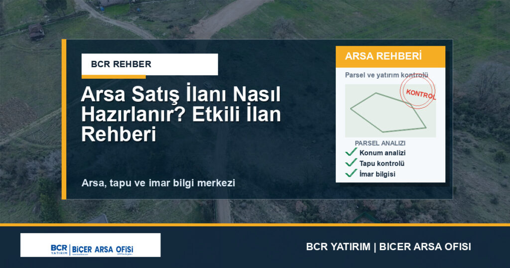 Arsa Satış İlanı Nasıl Hazırlanır? Etkili İlan Rehberi