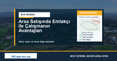 Arsa Satışında Emlakçı ile Çalışmanın Avantajları