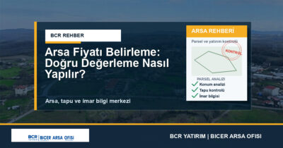 Arsa Fiyatı Belirleme: Doğru Değerleme Nasıl Yapılır?