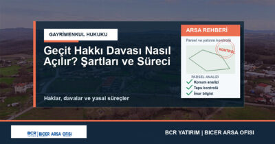 Geçit Hakkı Davası Nasıl Açılır? Şartları ve Süreci
