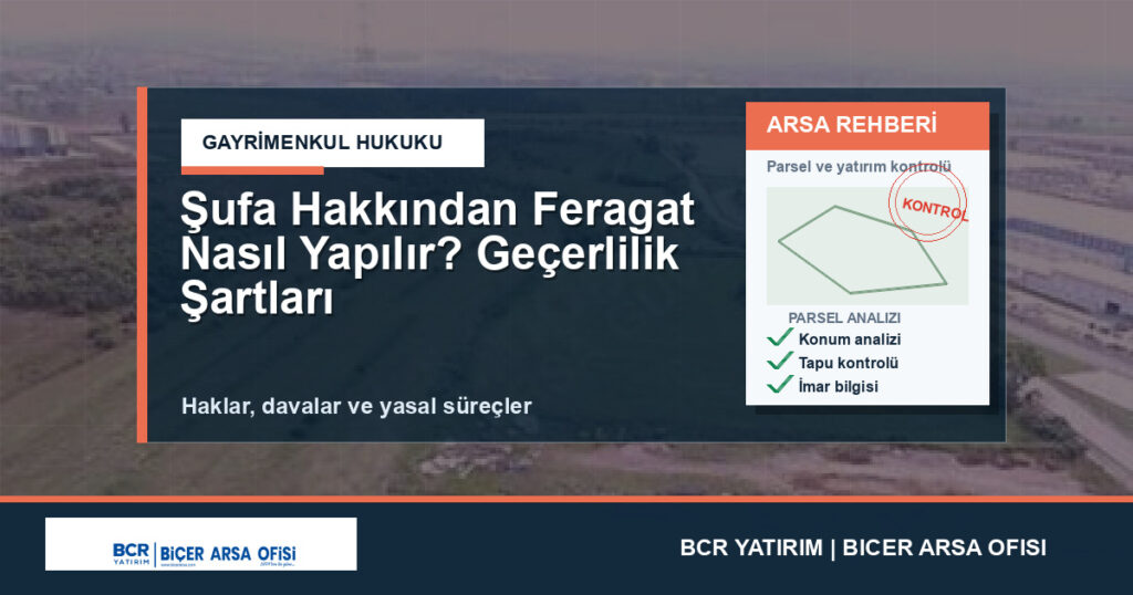 Şufa Hakkından Feragat Nasıl Yapılır? Geçerlilik Şartları