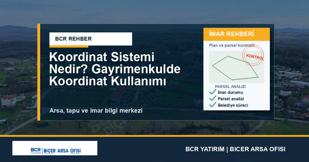 Koordinat Sistemi Nedir? Gayrimenkulde Koordinat Kullanımı