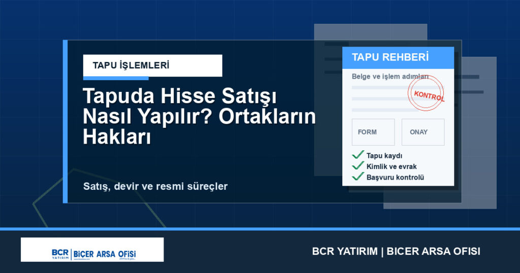 Tapuda Hisse Satışı Nasıl Yapılır? Ortakların Hakları
