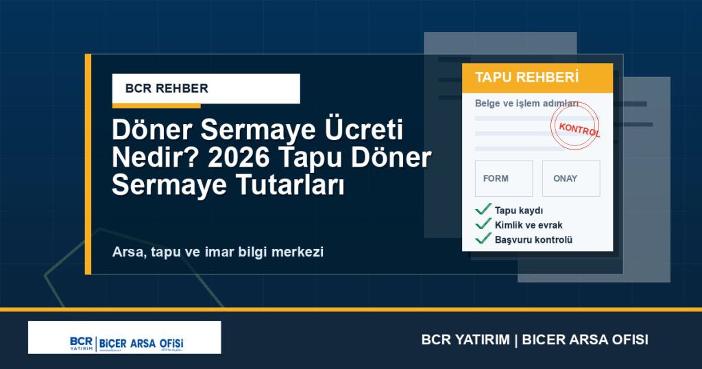 Döner Sermaye Ücreti Nedir? 2026 Tapu Döner Sermaye Tutarları