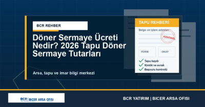Döner Sermaye Ücreti Nedir? 2026 Tapu Döner Sermaye Tutarları