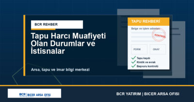 Tapu Harcı Muafiyeti Olan Durumlar ve İstisnalar
