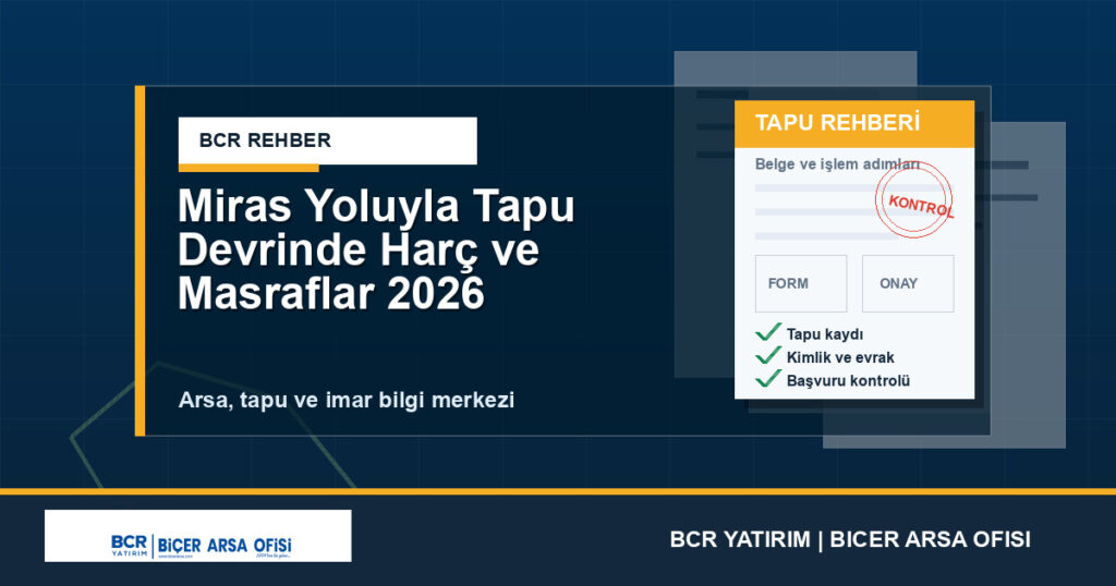 Miras Yoluyla Tapu Devrinde Harç ve Masraflar 2026