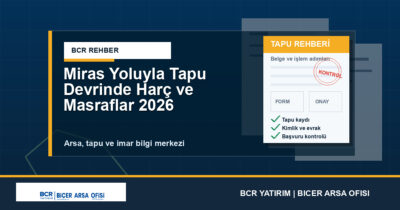 Miras Yoluyla Tapu Devrinde Harç ve Masraflar 2026