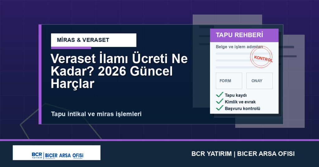 Veraset İlamı Ücreti Ne Kadar? 2026 Güncel Harçlar