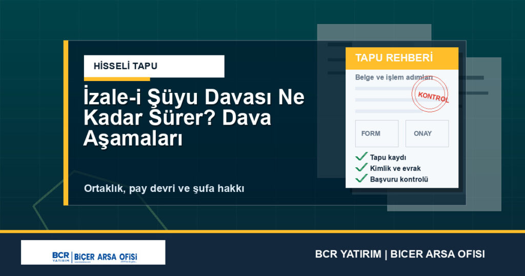 İzale-i Şüyu Davası Ne Kadar Sürer? Dava Aşamaları