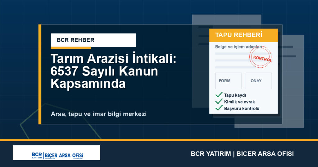 Tarım Arazisi İntikali: 6537 Sayılı Kanun Kapsamında