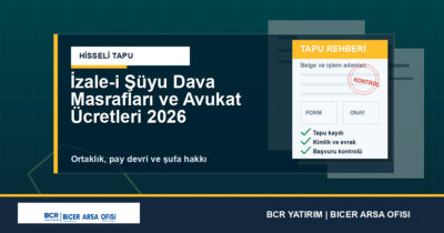 İzale-i Şüyu Dava Masrafları ve Avukat Ücretleri 2026