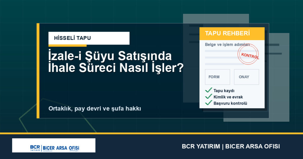 İzale-i Şüyu Satışında İhale Süreci Nasıl İşler?