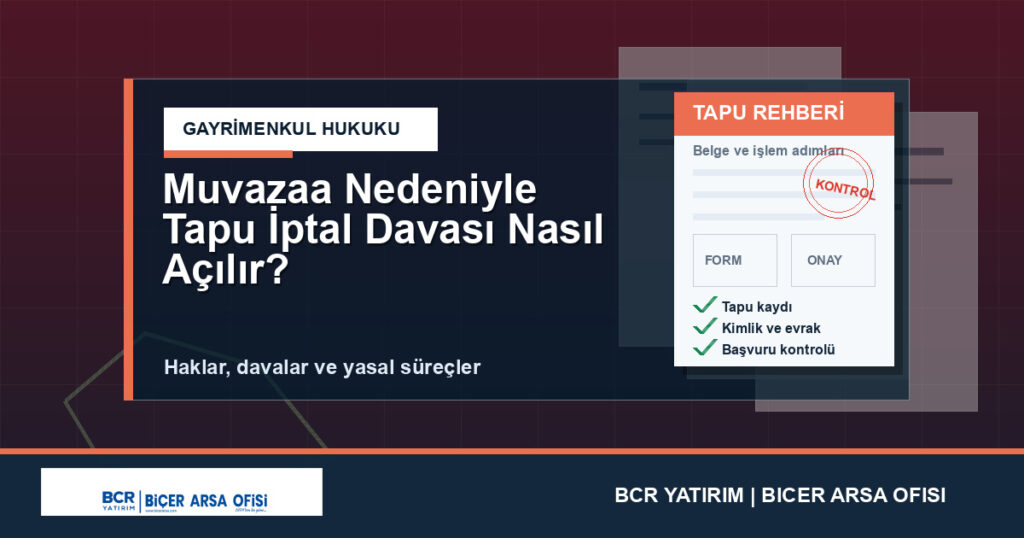 Muvazaa Nedeniyle Tapu İptal Davası Nasıl Açılır?