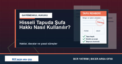 Hisseli Tapuda Şufa Hakkı Nasıl Kullanılır?