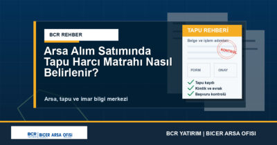 Arsa Alım Satımında Tapu Harcı Matrahı Nasıl Belirlenir?