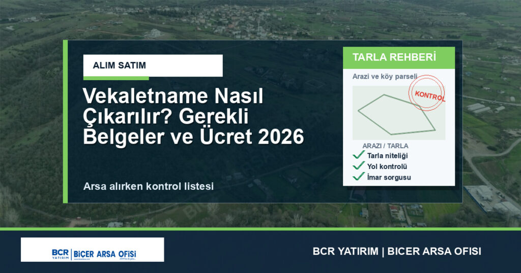 Vekaletname Nasıl Çıkarılır? Gerekli Belgeler ve Ücret 2026